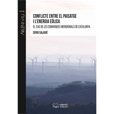 Conflicte Entre El Paisatge I L'Energia Eolica