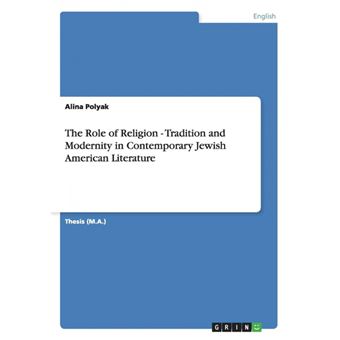 The role of religion - tradition and modernity in contemporary jewish american literature. - 1