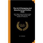The Art Of Designing And Manufacturing Woollen Cloth HardCover