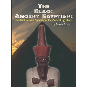 The Black Ancient Egyptians - Muata Ashby -5% En Libros | Fnac