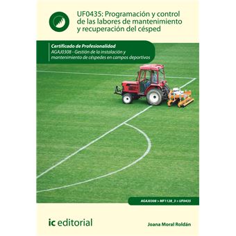 Serie Única - Programación y control de las labores de mantenimiento y recuperación del césped. AGAJ0308 - Gestión de la instalación y mantenimiento de céspedes en campos deportivos - 1