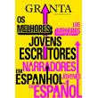 Granta. Os Melhores Jovens Escritores Em Espanhol - Volume 7