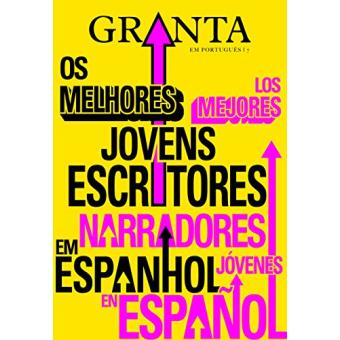 Granta. Os Melhores Jovens Escritores Em Espanhol - Volume 7