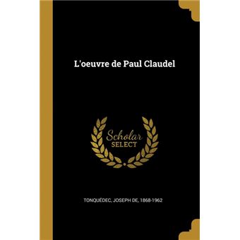 Loeuvre de Paul Claudel Paperback - 1