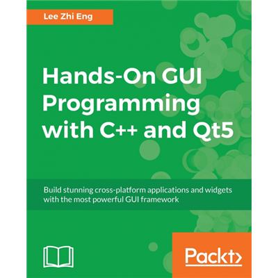 Hands-On GUI Programming with C++ and Qt5 Paperback