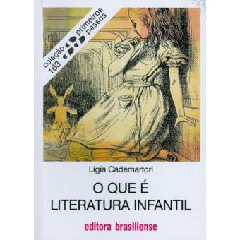 O Que É Literatura Infantil - Volume 163. Coleção Primeiros Passos ...