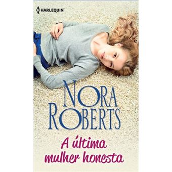 Nora Roberts A Última Mulher Honesta - 1