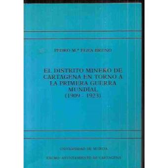Distrito Minero de Cartagena en Torno a la Primera Guerra Mundial - El (1909-1923) - 1