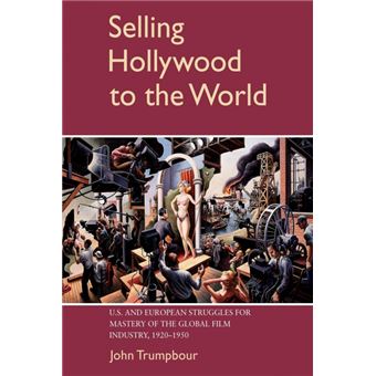 INGLES Otros  Selling Hollywood To The World Pb  CAMBRIDGE - 1