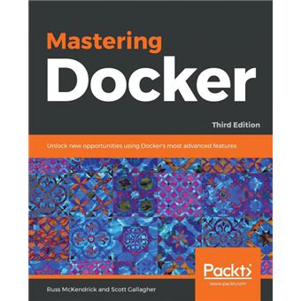 Mastering Docker - Third Edition - Russ McKendrick -5% en libros | Fnac