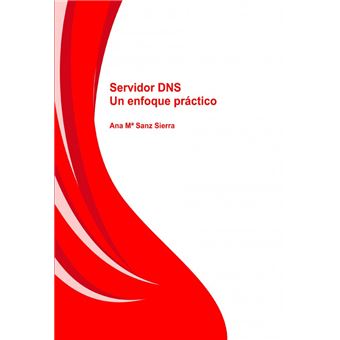 Servidor DNS, un enfoque práctico - 1