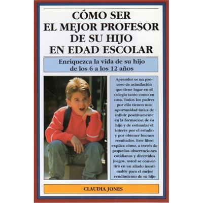 Ediciones Medici, S.l. Como Ser Mejor Profesor Hijo (6-12 Años)