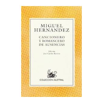 Cancionero Y Romancero De Ausencias - Hernandez Miguel -5% En Libros | FNAC