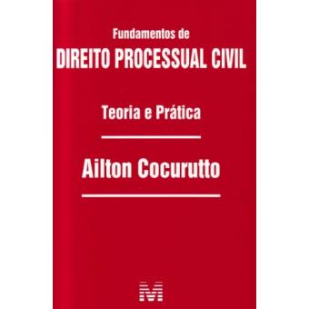 Fundamentos de Direito Processual Civil. Teoria e Prática - 1
