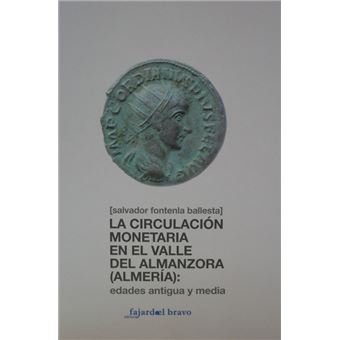 Circulacion Monetaria en el Valle del Almanzora (Almeria)La : Edad Antigua y - 1