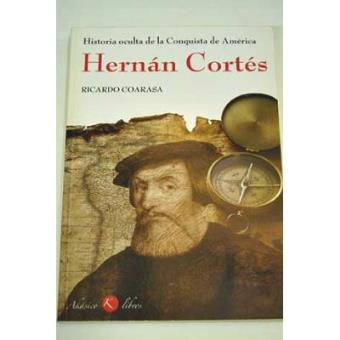 Historia oculta del descubrimiento de América: Hernán Cortés - 1
