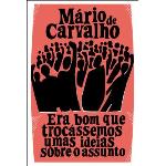 Era bom que trocássemos umas ideias sobre o assunto
