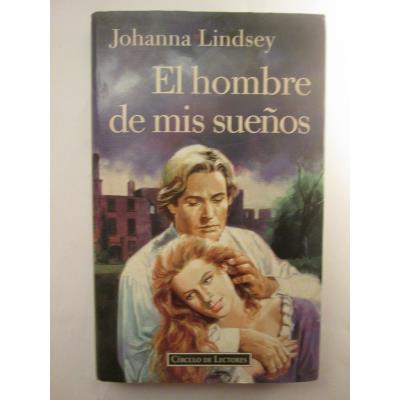 El Hombre de mis Sueños - Johanna Lindsey -5% en libros | FNAC