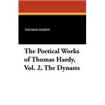 The Poetical Works of Thomas Hardy, Vol. 2, The Dynasts Paperback