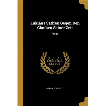 Serie ÚnicaLukians Satiren Gegen Den Glauben Seiner Zeit Paperback
