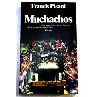 Muchachos : Nicaragua : diario de un testigo de la revolución sandinista - 1