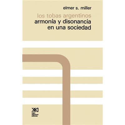 Los Tobas Argentinos. Armonia y Disonancia En Una Sociedad Paperback