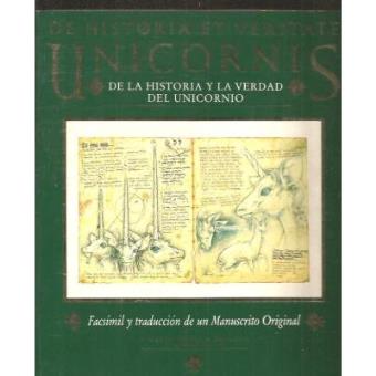 De Historia et Veritate Unicornis. De la Historia y la Verdad del Unicornio (Facsimil y Traduccion de un Manuscrito Original) - 1