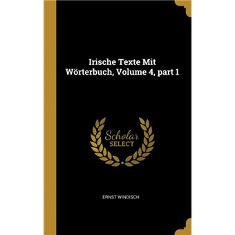 Serie ÚnicaIrische Texte Mit Wörterbuch, Volume 4, part 1 HardCover