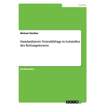 Die standardisierte notrufabfrage in den leitstellen des rettungswesens. - 1