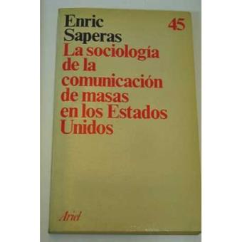 La sociología de la comunicación de masas en los Estados Unidos: una introducción crítica - 1