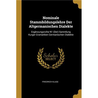 Serie ÚnicaNominale Stammbildungslehre Der Altgermanischen Dialekte Paperback