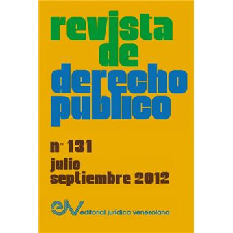 Serie Única - Revista De Derecho Público (Venezuela), No. 131, Julio-Septiembre 2012 - 1