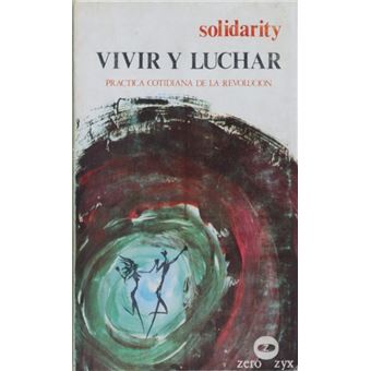 Vivir y Luchar Práctica Cotidiana de la Revolución - 1