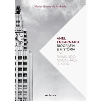 Anel Encarnado. Biografia E História. Em Raimundo Magalhães Junior - 1