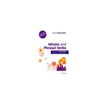 Oxford Word Skills Idioms & Phrasal Verbs Intermediate - Varios autores ...
