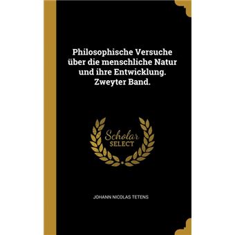 Serie ÚnicaPhilosophische Versuche über die menschliche Natur und ihre Entwicklung. Zweyter Band. HardCover