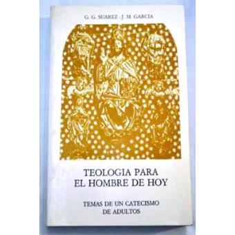 Teología para el hombre de hoy : exposición temática de un catecismo de adultos según el Vaticano II - 1