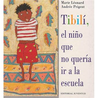 Albumes Ilustrados - Tibili, el niño que no queria ir a la escuela - 1