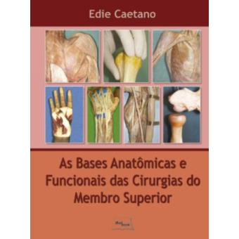 Bases Anatômicas E Funcionais Das Cirurgias Do Membro Superior - 1