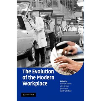 The Evolution of the Modern Workplace - William Brown, William Brown ...