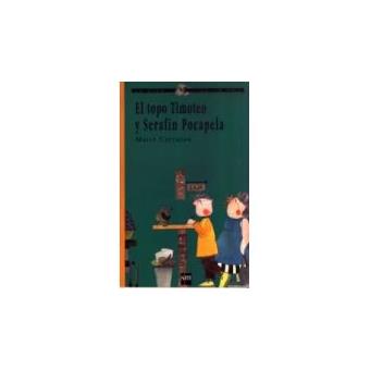 El Topo Timoteo Y Serafín Pocapela - 1