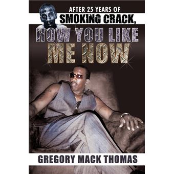 Serie Única - After 25 Years of Smoking Crack, How You Like Me Now Paperback - 1
