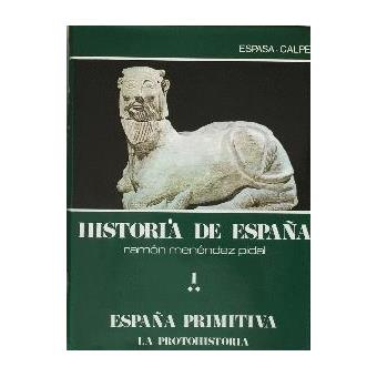 La Protohistoria Historia De España España Primitiva T 1 Vol 2 - 1