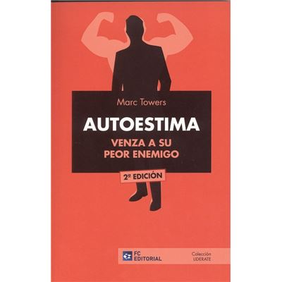 Libro Autoestima De marc towers venza su peor enemigo. 2ªed