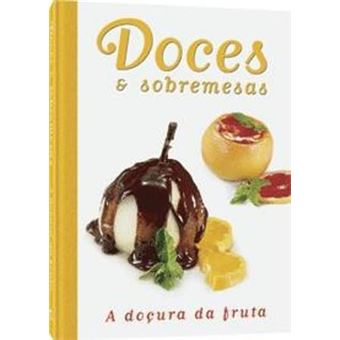 Doces E Sobremesas - A Doçura Da Fruta