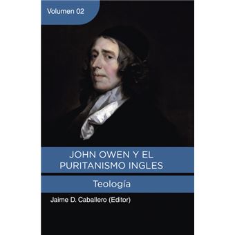 John Owen y el Puritanismo Ingles - Vol. 2 - 1