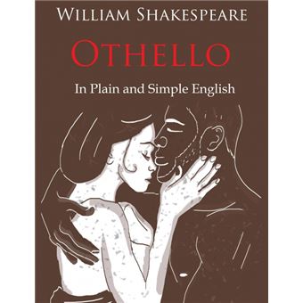 Othello retold in plain and simple english (a modern translation and the original version). - 1