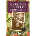 Flour Sack Shirts And Homemade Jam