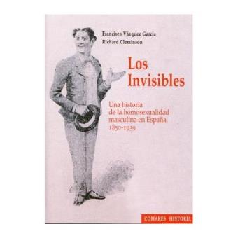 Los Invisibles una Historia de la Homosexualidad Masculina en España - 1