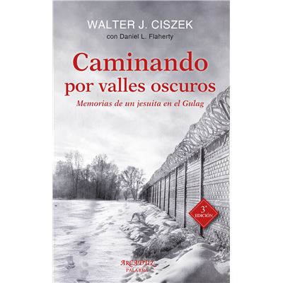 Caminando Por Valles oscuros arcaduz memorias de un jesuita en el gulag tapa blanda libro ciszek walter